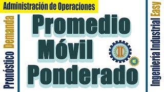 Pronóstico Promedio Movil Ponderado  Pronóstico de Demanda  Administración de Operaciones [upl. by Wing]