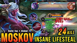 SAVAGE  24 Kills Moskov New Build Insane LifeSteal AUTOWIN  Build Top 1 Global Moskov  MLBB [upl. by Asiled]