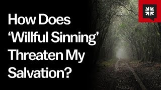 How Does ‘Willful Sinning’ Threaten My Salvation [upl. by Ynaffet]