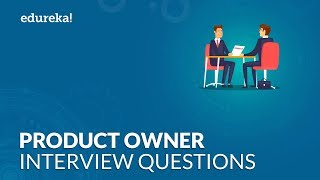 Top 50 Product Owner Interview Question and Answers  Product Owner Interview Tips  Edureka [upl. by Annodas10]