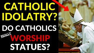 Catholic Idols and Idolatry Do Catholics REALLY Worship Statues [upl. by Nomaid]