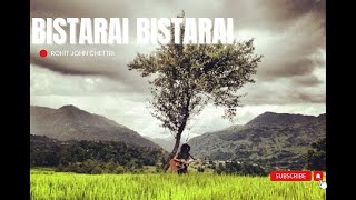 Bistarai  Rohit John Chettri  Official Music Video  Soulful Nepali Acoustic Song [upl. by Elocyn]