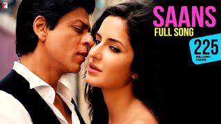 Saans Song  Jab Tak Hai Jaan  Shah Rukh Khan Katrina Kaif  A R Rahman Gulzar  Shreya Mohit [upl. by Nylear]