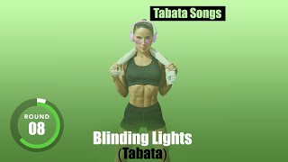 TABATA SONGS  quotBlinding Lights Tabataquot [upl. by Marmawke854]