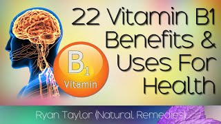 Vitamin B1 Benefits and Uses Thiamine [upl. by Ynamreg]