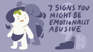 7 Signs Youre Emotionally Abusive To Others [upl. by Jelks6]