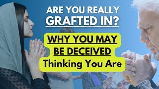 Are You Really Grafted In [upl. by Monreal]