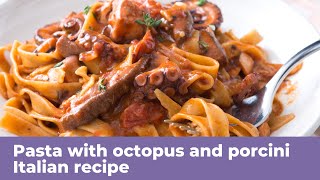 PASTA WITH OCTOPUS AND PORCINI MUSHROOM SAUCE  Italian recipe [upl. by Patten255]