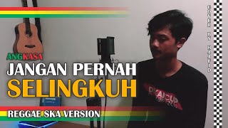 JANGAN PERNAH SELINGKUH COVER REGGAE SKA VERSION [upl. by Anaillil370]