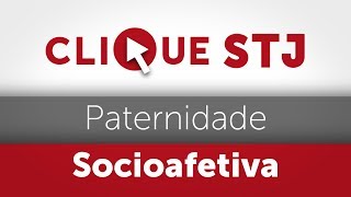 Clique STJ  Paternidade Socioafetiva 05102018 [upl. by Kcirednek829]