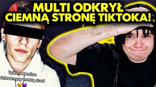 MULTI odkrył CIEMNĄ STRONĘ TIKTOKA [upl. by Hatty112]