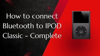 How to connect Bluetooth to IPOD Classic  Complete [upl. by Vena]