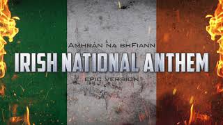 Irish National Anthem  Amhrán na bhFiann  Epic Version [upl. by Lilhak]