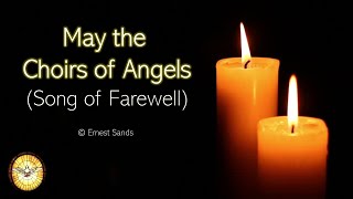 May the Choirs of Angels Song of Farewell [upl. by Arihay498]