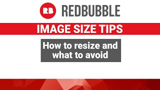 Redbubble  Image Size Tips and Guidelines [upl. by Enirehtakyram]