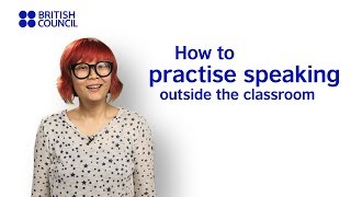 How to practise speaking outside the classroom [upl. by Xer]