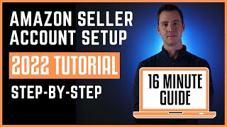 How To Setup Your Amazon Seller Central Account in 2022  Complete Seller Registration START HERE [upl. by Alamat]