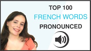 PRONOUNCE THE 100 MOST COMMON FRENCH WORDS [upl. by Myrta]