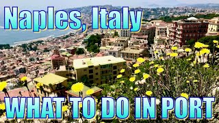 Walking in Naples Italy  What to Do on Your Day in Port [upl. by Slrahc]