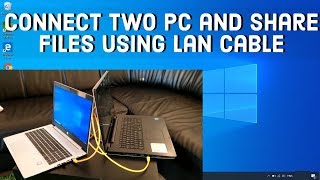 How to Connect Two Computers and share files using LAN Cable on WINDOWS 10 [upl. by Airdua]