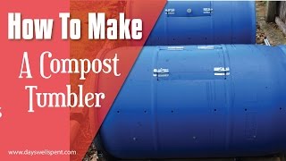 How To Make A Compost Tumbler [upl. by Jaylene]