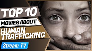 Top 10 Movies About Human Trafficking [upl. by Oinota778]