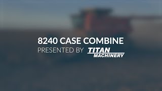 Case IH 8240 Combine Inspection Preview  Titan Machinery [upl. by Johansen513]