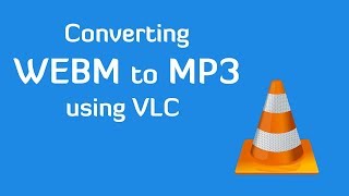 Convert webm to mp3 using VLC [upl. by Bambie]