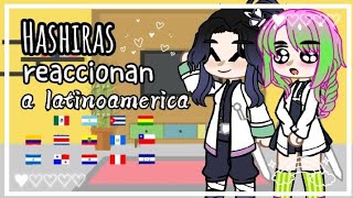 🧚🏻‍♀️Hashiras reaccionan a lationamerica🌎 No originalcreoEspañol [upl. by Eri]