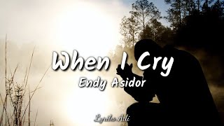 WHEN I CRY  Gaither Vocal Band l Endy Asidor  Cover  Lyrics [upl. by Niltiak787]