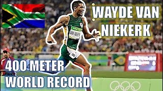 WAYDE VAN NIEKERK  MAKING A WORLD RECORD  MENS 400 METERS [upl. by Laleb284]