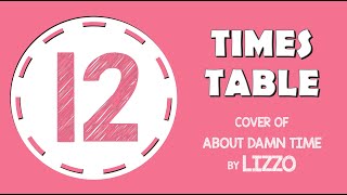 12 Times Table Song About Damn Time by Lizzo Laugh Along and Learn [upl. by Lidia195]