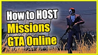 How to PLAY and HOST Missions in GTA 5 Online Invite Friends or Solo [upl. by Edgardo]