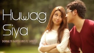 Huwag Siya  Donnalyn Bartolome ft Shehyee Official Music Video with Lyrics [upl. by Ulrica]