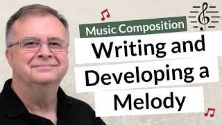 Writing amp Developing a Melody Line  Music Composition [upl. by Bullough658]