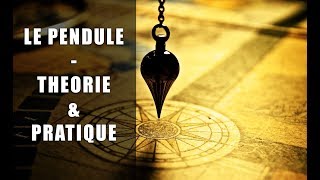 Le Pendule  Théorie et Pratique [upl. by Ydualc]