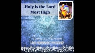 Holy is the Lord Most High LIVE  Joshua Aaron [upl. by Eelannej104]