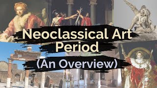 Neoclassical Art Period  Overview and Art Characteristics [upl. by Shedd913]