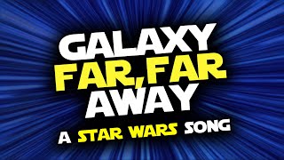 Galaxy Far Far Away Star Wars song LYRIC VIDEO [upl. by Luckett]