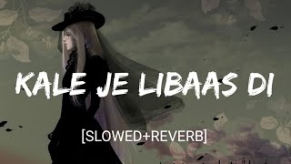 Kale Je Libaas Di SlowedReverb Kaka  Punjabi Song  Textaudio [upl. by Viking743]