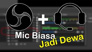 OBS Microphone Settings  Suara Jernih Jelas amp Anti Patah [upl. by Silevi]