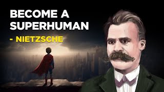 How To Become A Superhuman  Friedrich Nietzsche Existentialism [upl. by Akimihs690]