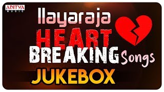 Ilayaraja ఇళయరాజా  Heart Breaking Songs  Valentine Special [upl. by Sul537]