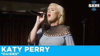 Katy Perry  Daisies Live for SiriusXM [upl. by Enom67]