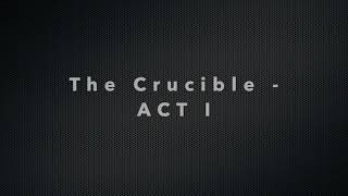 The Crucible ACT I [upl. by Durkee]