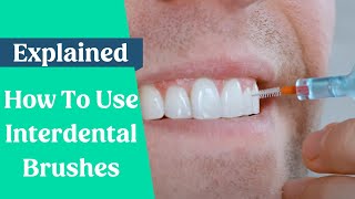 How To Use Interdental Brushes [upl. by Mccallion925]