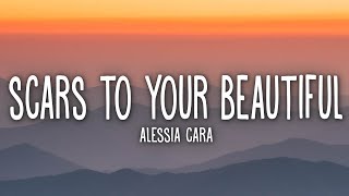 Alessia Cara  Scars To Your Beautiful Lyrics [upl. by Ijneb162]