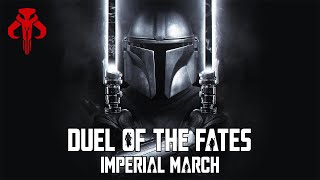 Star Wars Duel of The Fates x Imperial March  EPIC MANDALORIAN VERSION [upl. by Carmencita]