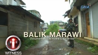 IWitness Balik Marawi dokumentaryo ni Howie Severino full episode [upl. by Silirama]