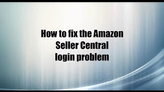 Cant login to Amazon Seller Central  FIX [upl. by Mareah294]